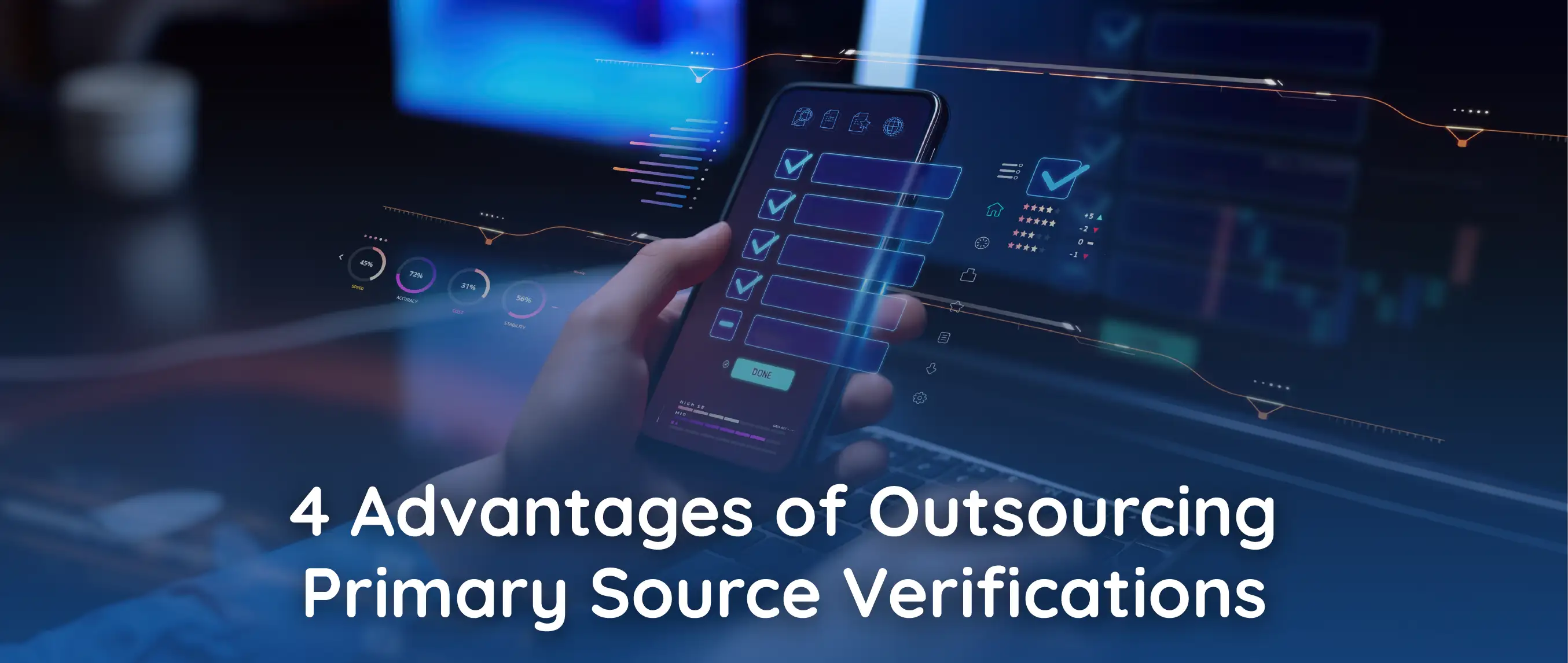 4 Advantages of Outsourcing Primary Source Verifications