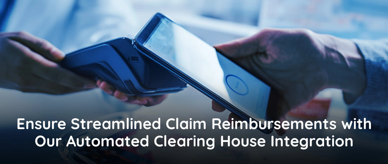 Ensure Streamlined Claim Reimbursements with Our Automated Clearing House Integration   