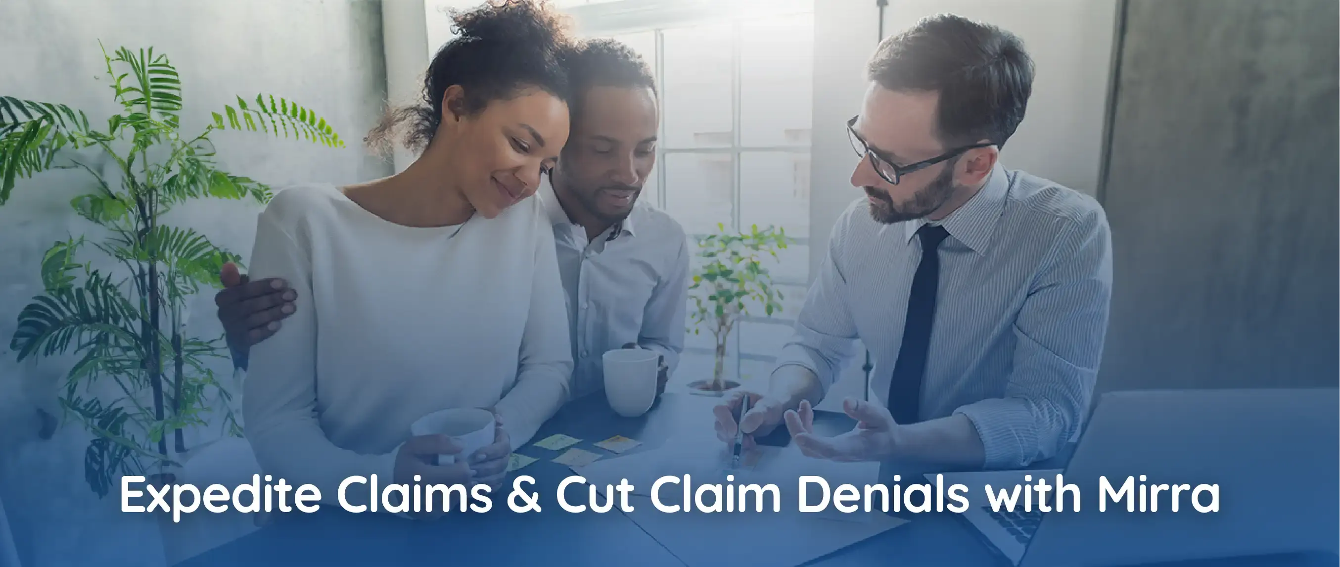 Expedite Claims and Cut Claim Denials with Mirra