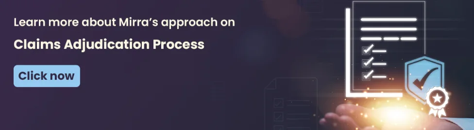 Learn more about Mirra's approach on claim adjuction process