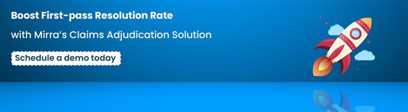 Boost First-pass Resolution Rate with Mirra’s Claims Adjudication Solution.width=