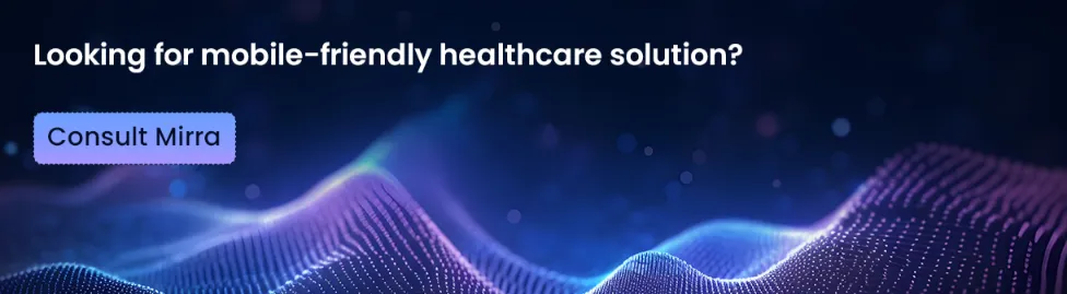Looking for mobile friendly healthcare solution