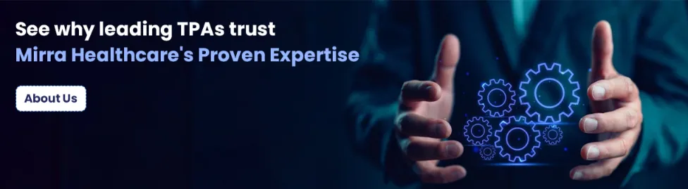 Why leading TPA trust Mirra Healthcare Proven Expertise