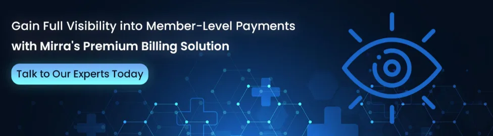 Gain Full Visibility into Member-Level Payments with Mirra's Premium Billing Solution.
