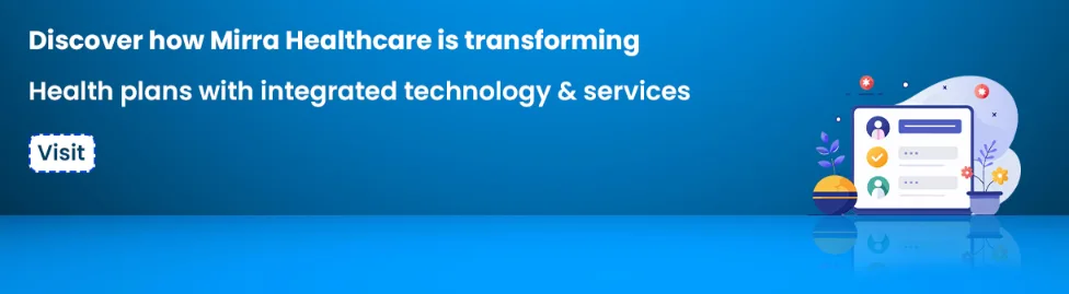 Discover how Mirra healthcare is transformaing health plans