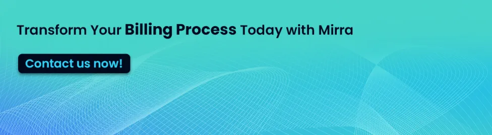 Transform your billing process today with Mirra