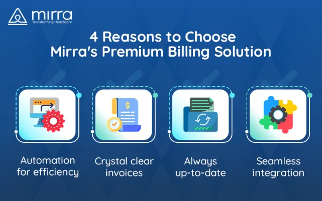 Reasons to Choose Mirra’s Healthcare Premium Billing Module