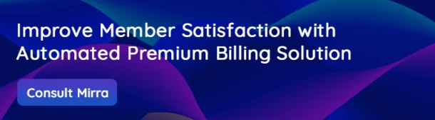 improve member satisfaction with automated premium billing solution