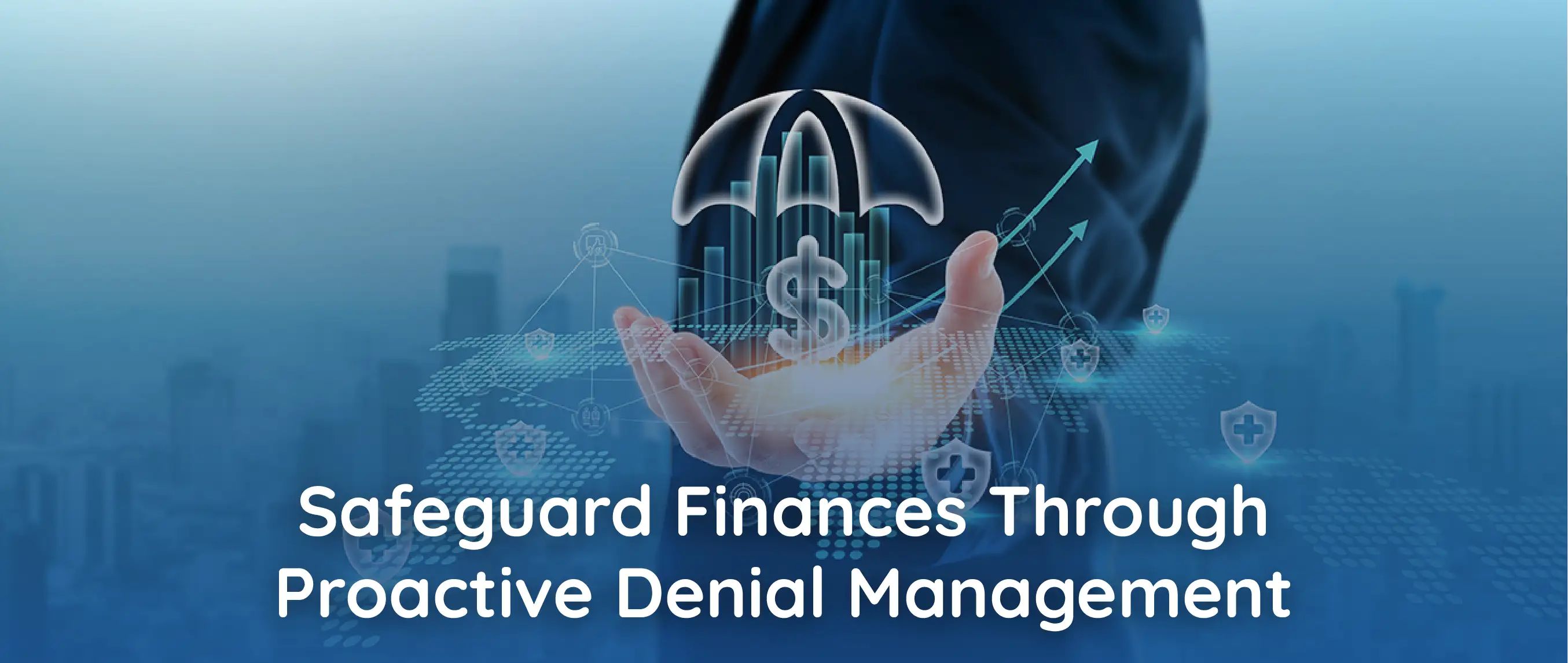 Safeguard Finances Through Proactive Denial Management